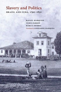 Slavery and Politics - Brazil and Cuba, 1790-1850
