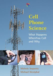 Cell Phone Science - What Happens When You Call and Why