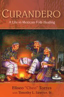 Curandero - A Life in Mexican Folk Healing