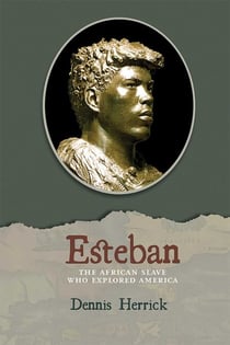 Esteban - The African Slave Who Explored America