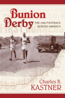 Bunion Derby - The 1928 Footrace Across America