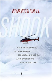 Shook - An Earthquake, a Legendary Mountain Guide, and Everest's Deadliest Day