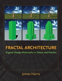 Fractal Architecture - Organic Design Philosophy in Theory and Practice