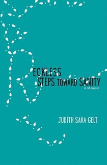 Reckless Steps toward Sanity - A Memoir