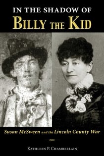 In the Shadow of Billy the Kid - Susan McSween and the Lincoln County War