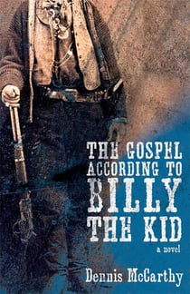 The Gospel According to Billy the Kid - A Novel