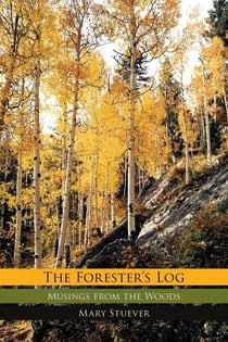 The Forester's Log - Musings from the Woods