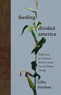 Feeding a Divided America - Reflections of a Western Rancher in the Era of Climate Change