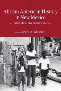 African American History in New Mexico - Portraits from Five Hundred Years