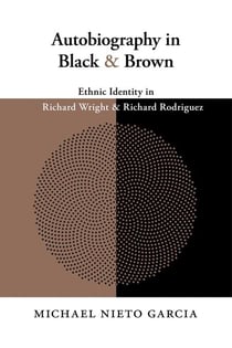 Autobiography in Black and Brown - Ethnic Identity in Richard Wright and Richard Rodriguez