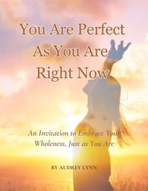You Are Perfect as You Are Right Now