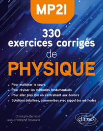 330 exercices corrigés de Physique – MP2I
