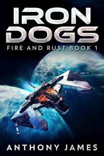 Iron Dogs - Fire and Rust, #1