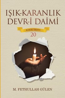 IŞIK-KARANLIK DEVR-İ DAİMİ KIRIK TESTİ – 20