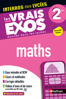 Maths Seconde - Interros des lycées 2de - Programme 2025-2026 - Les vrais exos du BAC - + de 100 exercices avec corrigés détaillés - EPUB