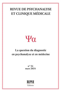 Revue de Psychanalyse et Clinique Médicale Revue n° 54 - La question du diagnostic en psychanalyse et en médecine