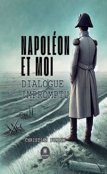 Napoléon et moi - Dialogue impromptu