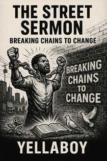 The Street Sermon:: Breaking Chains to Change