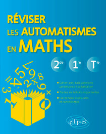 Réviser les automatismes en Maths (2de-1re-Tle)