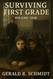 Surviving First Grade, Poland 1848 - The Zuriel Disclosures, #3