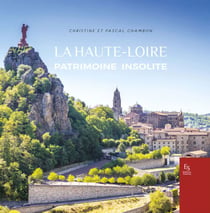 La Haute-Loire - Patrimoine insolite