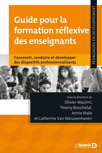 Guide pour la formation réflexive des enseignants - Concevoir, conduire et développer des dispositifs professionnalisants