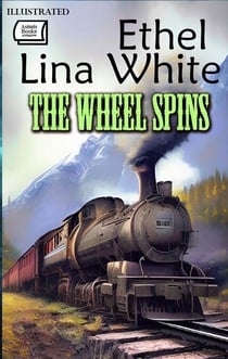 The Wheel Spins. Illustrated