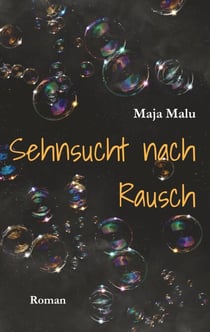 Sehnsucht nach Rausch - Roman