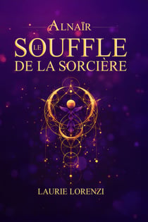 Alnaïr, le Souffle de la sorcière - Fantasy urbaine contemporaine magie et humour