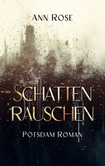 Schattenrauschen - Potsdam Roman