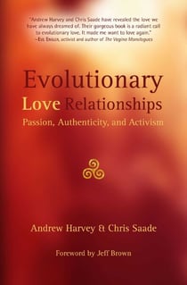 Evolutionary Love Relationships - Passion, Authenticity, and Activism
