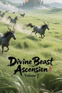 Divine Beast Ascension, Volume 7 - Divine Beast Ascension, #7
