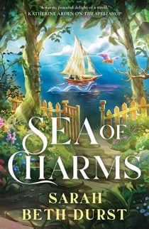 Sea of Charms - A delightful cosy fantasy romance from the acclaimed author of The Spellshop