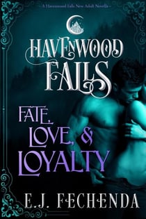 Fate, Love & Loyalty - Havenwood Falls, #3