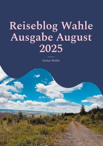 Reiseblog Wahle Ausgabe August 2025 - Goslar