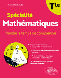Spécialité Mathématiques - Tle - Prendre le temps de comprendre