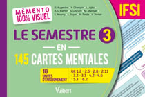 Mémento 100% visuel Le semestre 3 en 145 cartes mentales IFSI - 10 unites d'enseignement : UE 1.2, 2.5, 2.8, 2.11, 3.2, 3.3, 4.2, 4.6, 5.3, 6.2