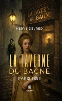 La Taverne du Bagne - Paris 1893