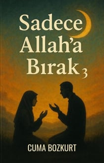 Sadece Allah'a Bırak -3 - Cuma Bozkurt Spritüel/Dini Kitapları, #2
