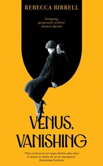Venus, Vanishing - a gripping story of resistance and forbidden passion in 1930s Berlin