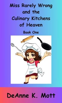 Miss Rarely Wrong and the Culinary Kitchens of Heaven - Miss Rarely Wrong, #1