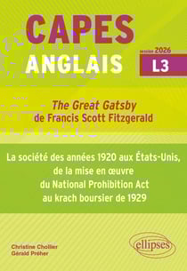 CAPES Anglais 2026 - Bac + 3 - "The Great Gatsby" de Francis Scott Fitzgerald (1925) et la société des années 1920 aux États-Unis, de la mise en œuvre du National Prohibition Act au krach boursier de 1929