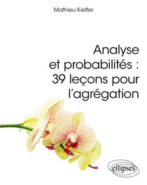 Analyse et probabilités : 39 leçons pour l'agrégation