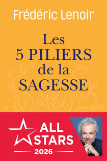 Les Cinq piliers de la sagesse - Petit manuel de résistance intérieure