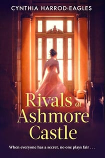 Rivals at Ashmore Castle - An unputdownable, juicy family drama for 2026, perfect for fans of Downton Abbey, The Crown and Bridgerton.