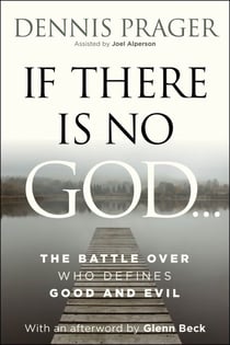 If There Is No God - The Battle Over Who Defines Good and Evil