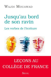 Jusqu’au bord de son ravin - Les verbes de l'écriture