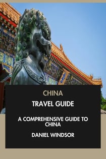 China Travel Guide: A Comprehensive Guide to China.
