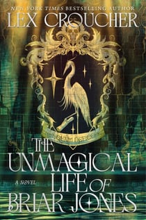 The Unmagical Life of Briar Jones - A Novel
