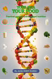Your DNA Your Food - Personalized Nutrition and Nutrigenomics